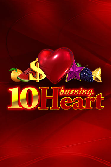 Демо игра 10 Burning Heart от Amusnet Interactive | Casino X BY