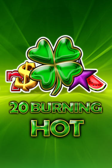 Демо игра 20 Burning Hot от Amusnet Interactive | Casino X BY