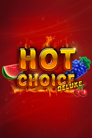 Демо игра Hot Choice Deluxe от Amatic | Casino X BY